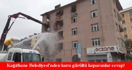 Kağıthane Belediyesi’nden yıkımla ilgili açıklama