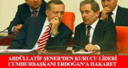 Abdüllatif Şener ar perdesini yırtarak Erdoğan ve ailesine hakaret etti!