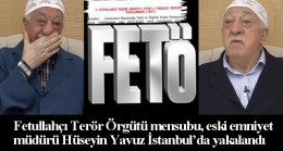 Fetullahçı Terör Örgütü mensubu Hüseyin Yavuz İstanbul’da yakalandı
