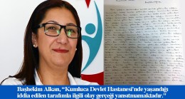 Kumluca Devlet Hastanesi Başhekimi Ayşegül Alkan’a hemşireler iftira mı attı?