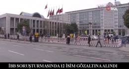 İBB soruşturmasında yeni operasyon