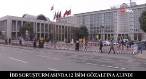 İBB soruşturmasında yeni operasyon