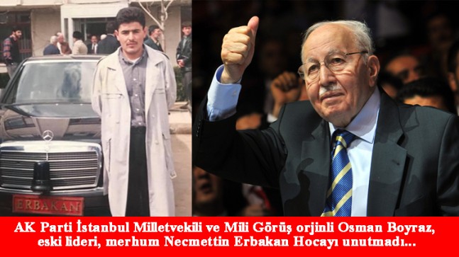 Milletvekili Osman Boyraz’dan merhum Erbakan hocaya vefalı sözler