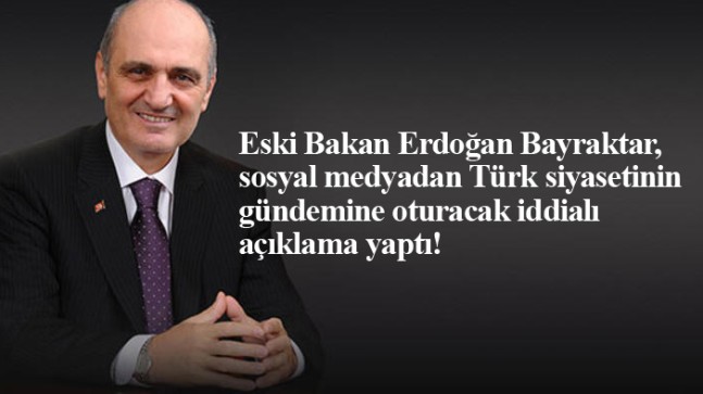 Erdoğan Bayraktar kimi kastediyor!