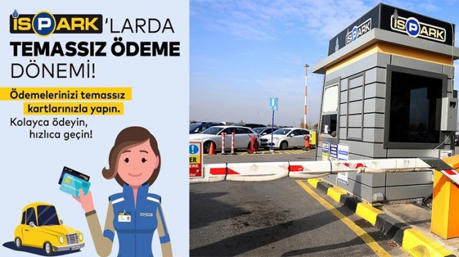 İSPARK, temassız ödemeyi başlattı