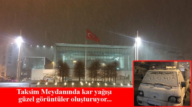 Taksim’de kar yağışı sürüyor