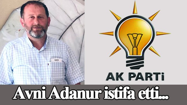 AK Parti’li ilçe başkanı istifa etti