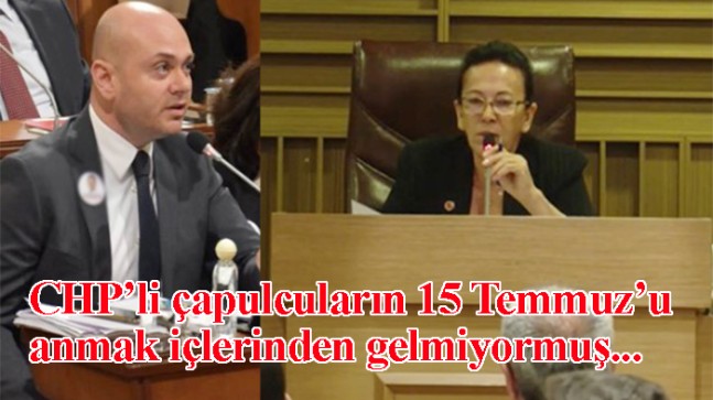 15 Temmuz’a ‘tiyatro’ diyen CHP’li çapulcu belediye meclis üyeleri serbest bırakıldı