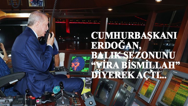 Cumhurbaşkanı Recep Tayyip Erdoğan, Beykoz’dan “Vira Bismillah” dedi