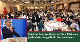 Başkan Türkmen, şehit yakınları ve gazilerle iftar sofrasında buluştu