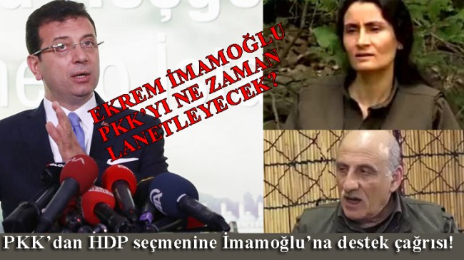 İmamoğlu, hadi bir defa PKK’yı lanetle!