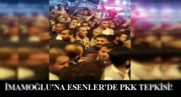 İmamoğlu’na Esenler’de PKK tepkisi!