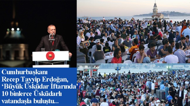 Başkan Erdoğan, Salacak’ta kurulan gönül sofrasında Üsküdarlılarla buluştu