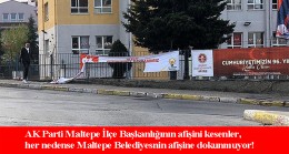 Maltepe’de AK Parti hazımsızlığını pankartlardan çıkartıyorlar!