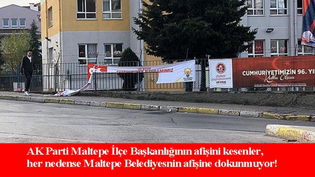 Maltepe’de AK Parti hazımsızlığını pankartlardan çıkartıyorlar!