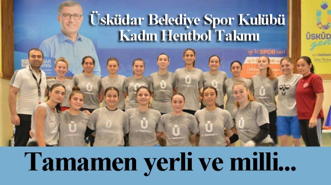 Üsküdar Belediye Spor Kulübü Kadın Hentbol Takımı, tamamen yerli