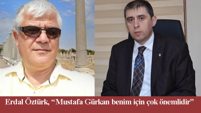 Erdal Öztürk’ten Mustafa Gürkan’a vefa dolu sözler