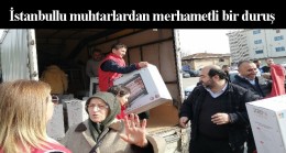 İstanbullu muhtarlar, Elazığ ve Malatya depreminin yaralarını sarıyor