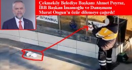 Poyraz, Çekmeköy Belediyesi’ne iftira atan İBB’li Murat Ongun’u özür diletti!
