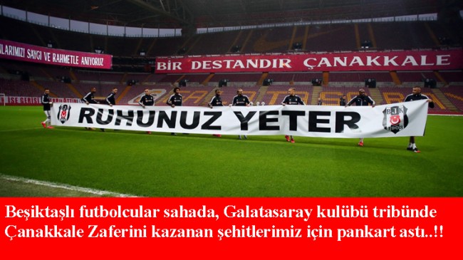 Beşiktaşlı futbolculardan, Çanakkale şehitlerimiz için “Ruhunuz yeter” pankartı
