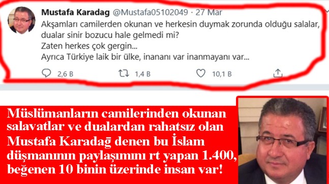 Salavatlar ve dualar gezici Mustafa Karadağ’ın sınırını bozuyor muş!
