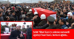 Şehit Nihat Kara’nın ağabeyi herkesi ağlattı