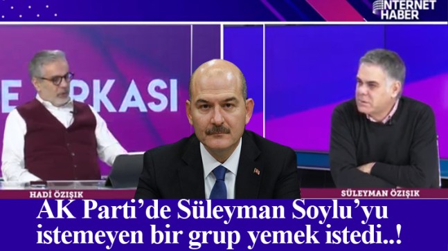 AK Parti içinde Süleyman Soylu’ya operasyon çekilmek istendi (!)