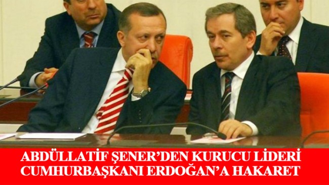 Abdüllatif Şener ar perdesini yırtarak Erdoğan ve ailesine hakaret etti!