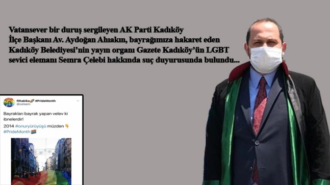 Aydoğan Ahıkan, bayrağımıza hakaret eden LGBT sevici Semra Çelebi hakkında suç duyurusunda bulundu