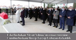 Türkiye’nin eski Başbakanlarından Mesut Yılmaz, ebedi aleme uğurlandı