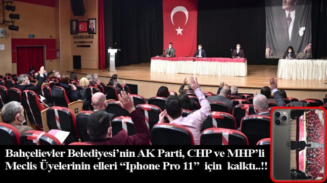 CHP’li meclis üyelerini “Iphone Pro 11” marka cep telefonu çok mutlu etti (!)
