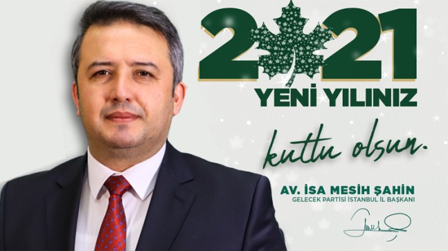 Gelecek Partisi İstanbul İl Başkanı Şahin’den yeni yıl mesajı