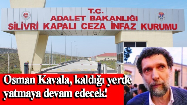 İstinaf Mahkemesi, gezici Osman Kavala ve 9 kişinin çıkış yollarını kapadı