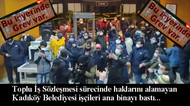 CHP’li Kadıköy Belediyesi’nin haklarını gasp ettiği işçiler greve gitti!
