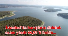 İstanbul barajlarında durum iyi