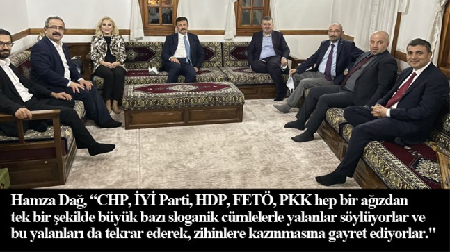 Hamza Dağ, “Yalanların lokomotifini CHP; CHP lokomotifini de Kılıçdaroğlu yapıyor”