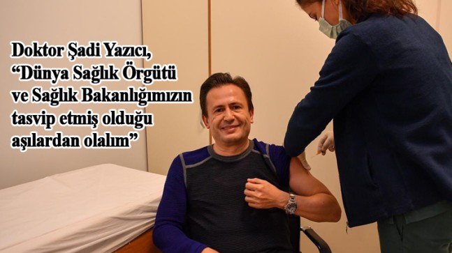 Tuzla Belediye Başkanı Doktor Şadi Yazıcı, Covid-19 aşısının ilk dozunu yaptırdı