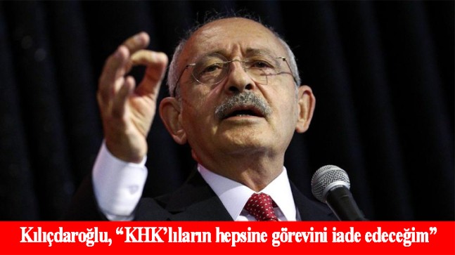 Kemal Kılıçdaroğlu’nun KHK’lılara verdiği söze yargıdan tepki geldi