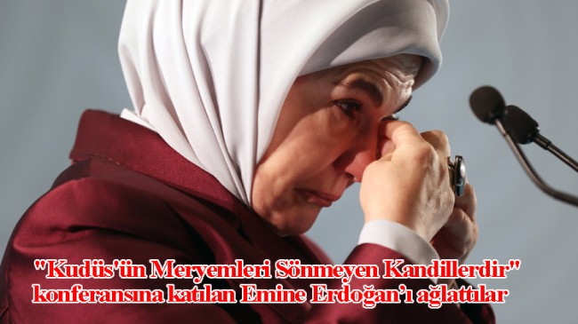 Emine Erdoğan gözyaşlarını tutamadı