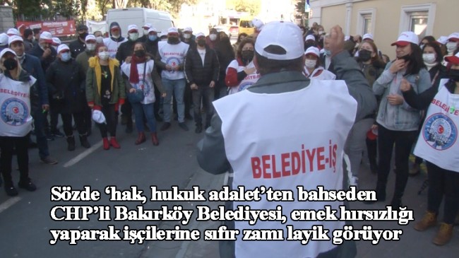 CHP’li Bakırköy Belediyesi, işçilere üç yıldır zam yapmıyor