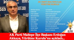 AK Parti Maltepe İlçe Başkanı Erdoğan Akkaya, Yürütme Kurulu’nu açıkladı