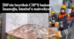 CHP’li Ekrem İmamoğlu İstanbul’un içine şey etmeye devam ediyor!