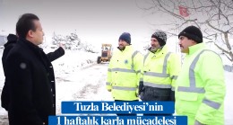 Tuzla Belediyesi’nin 1 hafta boyunca verdiği karla mücadelesinin başarı öyküsü