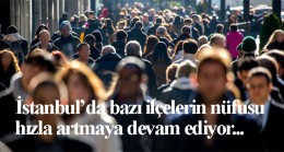 İstanbul ve ilçelerin nüfusu belli oldu