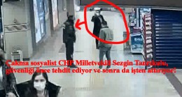 CHP’li Sezgin Tanrıkulu metroda tartıştığı güvenlik görevlisini işten attırdı
