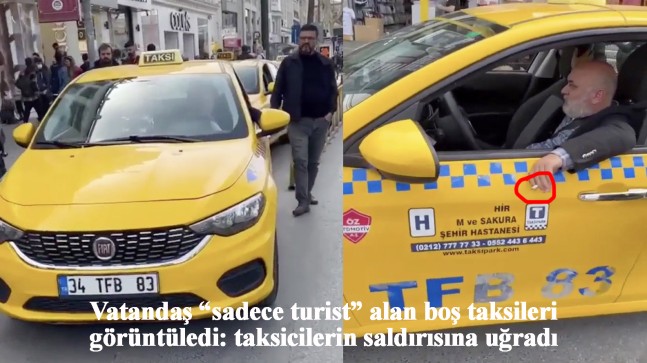 İstanbul’da bazı taksi şoförlerinde kabadayılık var, sigara içmek var, yolcuyu keyfi almamak var!