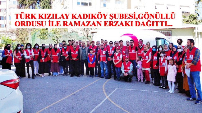 Kızılay Kadıköy Şube’si gönüllü ordusu ile sahaya indi