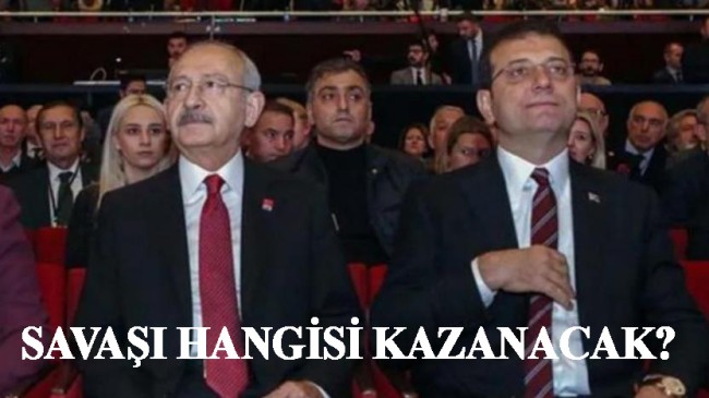 CHP’de Kemal Kılıçdaroğlu, Ekrem İmamoğlu çatışması alevleniyor!