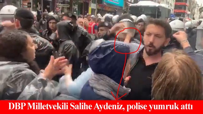 DBPKK’lı milletvekili Salihe Aydeniz, polise yumruk attı!