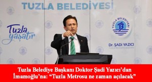Tuzla Belediye Başkanı Yazıcı’dan Ekrem İmamoğlu’na zor bir soru geldi!
